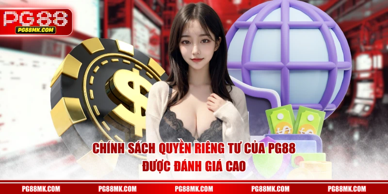 Chính sách quyền riêng tư của PG88 được đánh giá cao