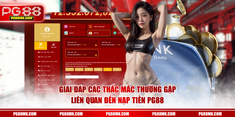 Giải đáp các thắc mắc thường gặp liên quan đến nạp tiền PG88