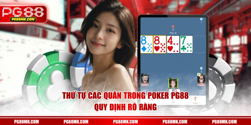 Thứ tự các quân trong Poker PG88 quy định rõ ràng